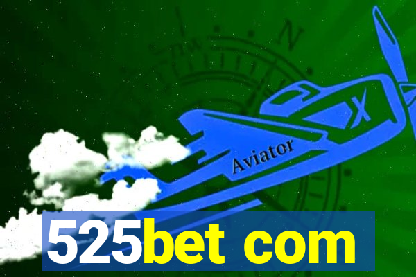 525bet com